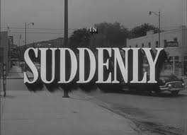 suddenly